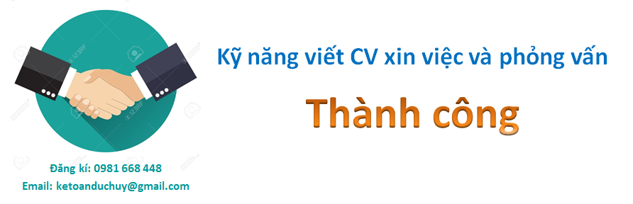 LỚP KỸ NĂNG VIẾT CV XIN VIỆC VÀ PHỎNG VẤN - HỖ TRỢ MIỄN PHÍ 100%