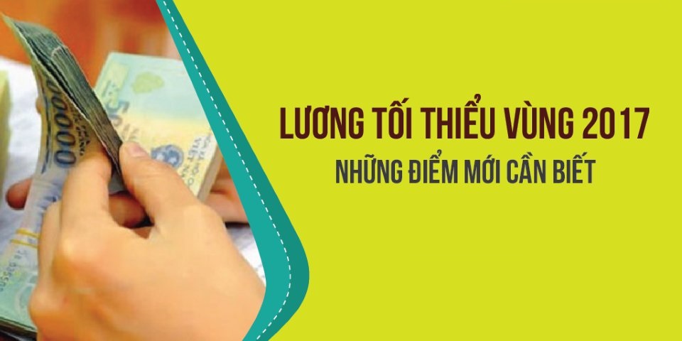 Mức lương tối thiểu vùng năm 2017 mới nhất